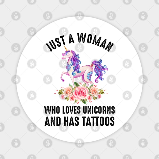 Just A Woman Who Loves Unicorns And Has Tattoos Magnet by LotusTee